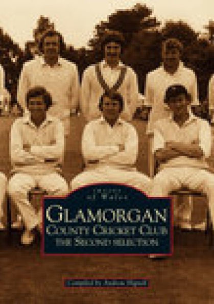 Glamorgan County Cricket Club: The Second Selection
