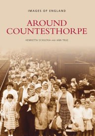 Title: Around Countesthorpe, Author: Henrietta Schultka