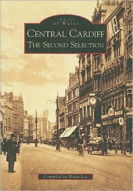 Title: Central Cardiff: The Second Selection, Author: Brian Lee