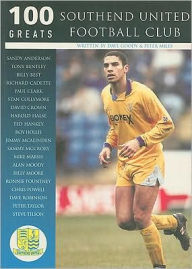 Title: 100 Greats: Southend United Football Club, Author: Dave Goody