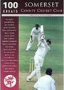 Somerset County Cricket Club 100 Greats