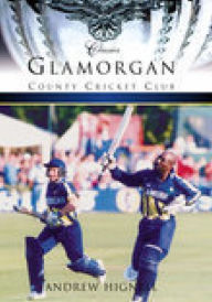 Title: Glamorgan County Cricket Club Classics, Author: Andrew Hignell