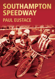 Title: Southampton Speedway, Author: Paul Eustace