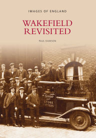 Title: Wakefield Revisited, Author: Paul Dawson