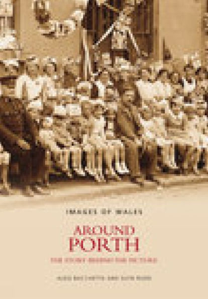 Around Porth: The Story Behind the Picture