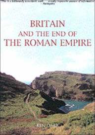 Title: Britain and the End of the Roman Empire, Author: Ken Dark