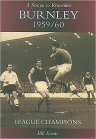 Title: Burnley 1959/60: League Champions, Author: Bill Evans