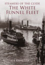 Steamers of the Clyde: The White Funnel Fleet