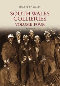 Title: South Wales Collieries (Volume 4), Author: David Owen