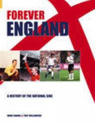 Title: Forever England: A History of the National Side, Author: Mark Shaoul