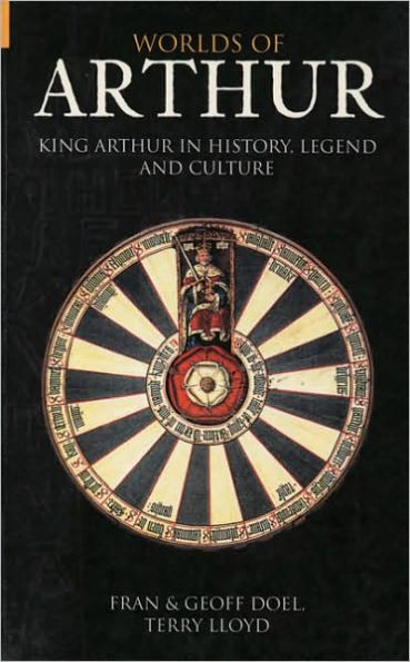 Worlds of Arthur: King Arthur in History, Legend and Culture