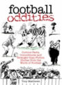 Football Oddities: Curious Facts, Coincidences and Stranger-Than-Fiction Stories from the World of Football