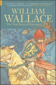 Title: William Wallace: The True Story of Braveheart, Author: Chris Brown