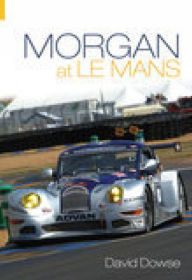 Title: Morgan at Le Mans, Author: David Dowse