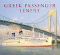 Title: Greek Passenger Liners, Author: William H. Miller