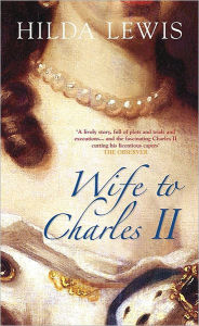 Title: Wife to Charles II, Author: Hilda Lewis