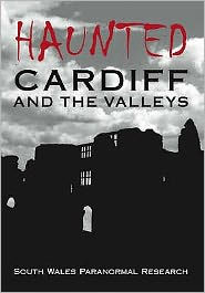 Haunted Cardiff and the Valleys
