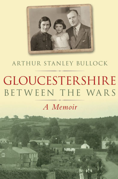 Gloucestershire Between the Wars: A Memoir