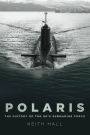 Polaris: The History of the UK's Submarine Force