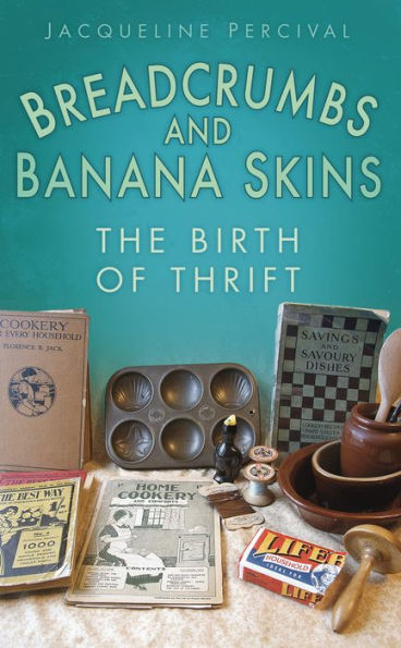 Breadcrumbs and Banana Skins: The Birth of Thrift