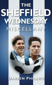 Title: The Sheffield Wednesday Miscellany, Author: Darren Phillips