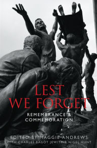 Title: Lest We Forget: Remembrance & Commemoration, Author: Maggie Andrews