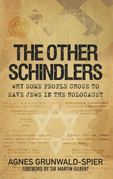 the Other Schindlers: Why Some People Chose to Save Jews Holocaust