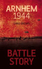 Battle Story: Arnhem 1944-45