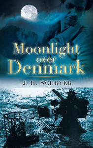 Title: Moonlight Over Denmark, Author: J H Schryer