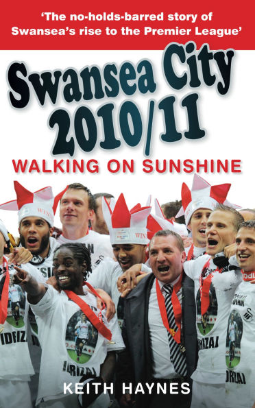 Swansea City 2010/11: Walking on Sunshine