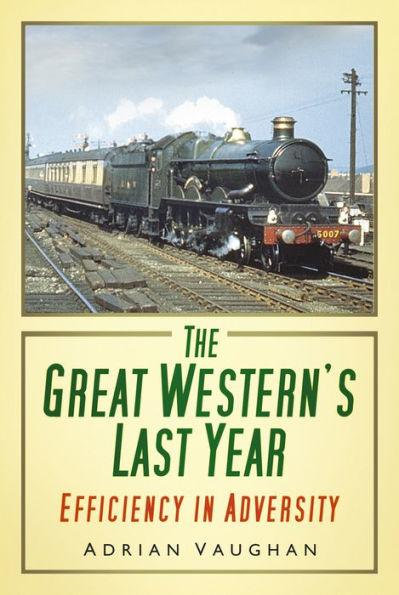 The Great Western's Last Year: Efficiency Adversity