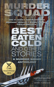 Title: Best Eaten Cold and Other Stories: A Murder Squad Anthology, Author: Murder Squad