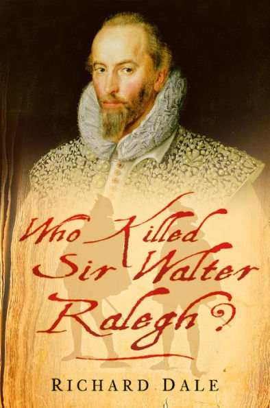 Who Killed Sir Walter Ralegh?