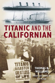 Title: Titanic and the Californian, Author: Thomas B Williams