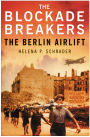 The Blockade Breakers: The Berlin Airlift