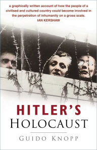 Title: Hitler's Holocaust, Author: Guido Knopp