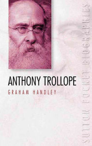 Title: Anthony Trollope, Author: Graham Handley