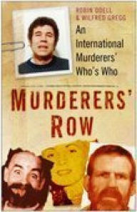 Title: Murderers' Row: An International Murderers' Who's Who, Author: Robin Odell