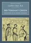 Title: Mr Verdant Green: Adventures of an Oxford Freshman, Author: Cuthbert Bede