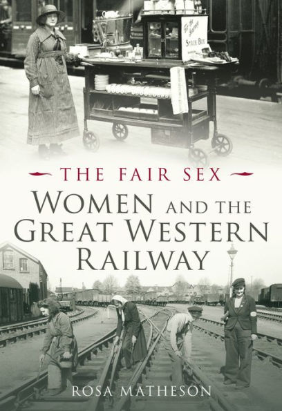 Women and the Great Western Railway: The Fair Sex