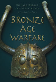 Title: Bronze Age Warfare, Author: Richard Osgood