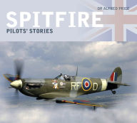 Title: Spitfire: Pilots' Stories, Author: Alfred Price