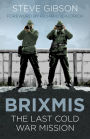 BRIXMIS: The Last Cold War Mission