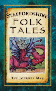 Title: Staffordshire Folk Tales, Author: Johnny Gillett