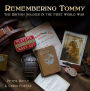 Remembering Tommy: The British Soldier in the First World War