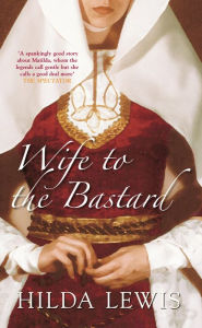 Title: Wife to the Bastard, Author: Hilda Lewis