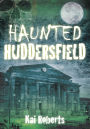 Haunted Huddersfield