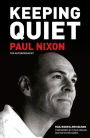 Keeping Quiet: Paul Nixon: The Autobiography