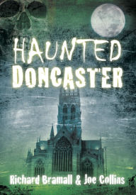 Title: Haunted Doncaster, Author: Richard Bramhall