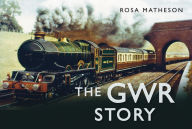 Title: GWR Story, Author: Rosa Matheson